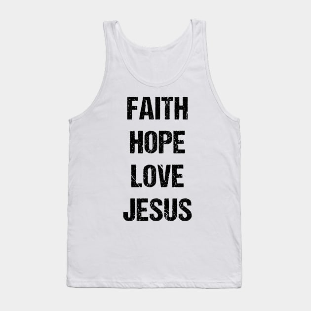 Faith Hope Love Jesus Tank Top by designs4days